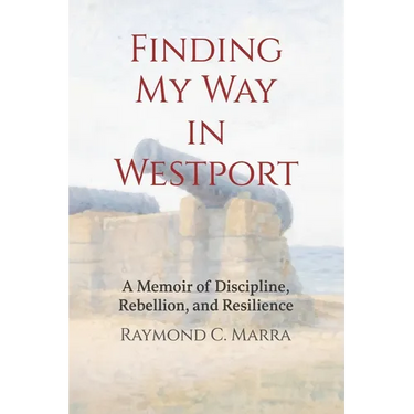 Finding My Way in Westport: A Memoir of Discipline, Rebellion and Resilience