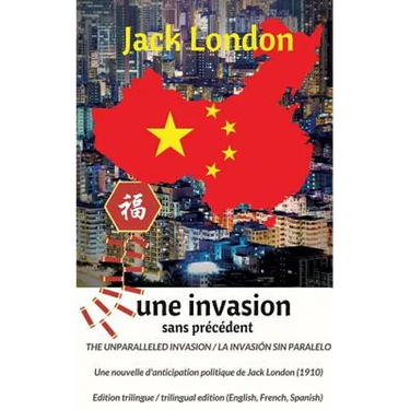 The unparalleled invasion / Une invasion sans précédent / La invasión sin paralelo. Première édition trilingue / First trilingual edition (English, Fr