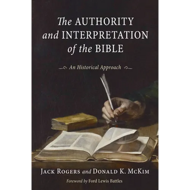 Authority and Interpretation of the Bible: An Historical Approach