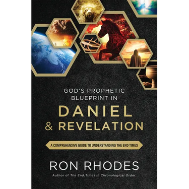 God's Prophetic Blueprint in Daniel and Revelation: A Comprehensive Guide to Understanding the End Times