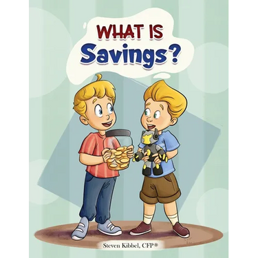 What is Savings?: A financial literacy story and workbook for kids