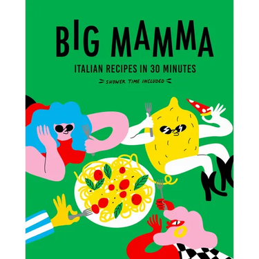 Big Mamma Italian Recipes in 30 Minutes: Shower Time Included