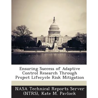 Ensuring Success of Adaptive Control Research Through Project Lifecycle Risk Mitigation