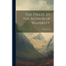 The Pirate. by the Author of 'waverley'
