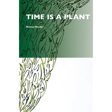 Time Is a Plant