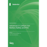 Advances in Lithium-Ion Battery Safety and Fire
