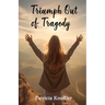 Triumph Out of Tragedy