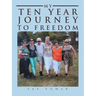 My Ten Year Journey to Freedom