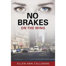 No Brakes: On the Wing