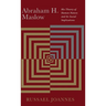 Abraham H. Maslow: His Theory of Human Nature and Its Social Implications