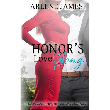 Honor's Love Song: Book Four of the HOBBY RUN Variety Praise Band Series
