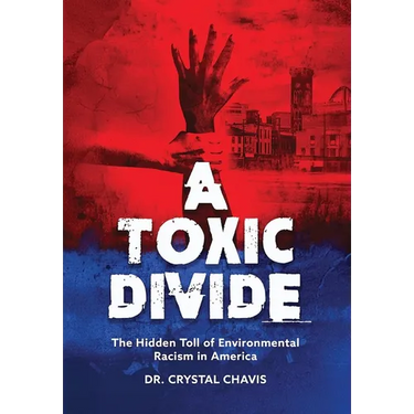 A Toxic Divide: The Hidden Toll of Environmental Racism in America