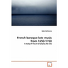 French baroque lute music from 1650-1700