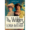 The Wildes: A Novel in Five Acts