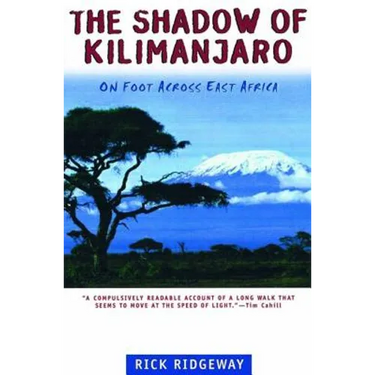 The Shadow of Kilimanjaro: On Foot Across East Africa