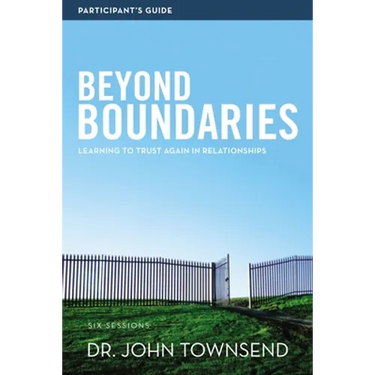 Beyond Boundaries Bible Study Participant's Guide: Learning to Trust Again in Relationships