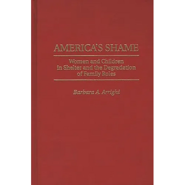 America's Shame: Women and Children in Shelter and the Degradation of Family Roles