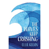 The Waves Keep Crashing
