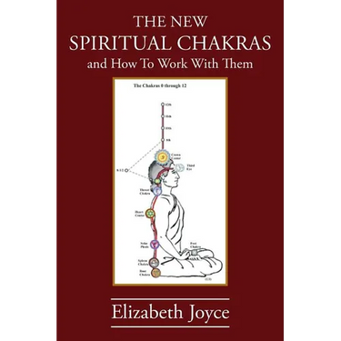 The NEW Spiritual Chakras: and How To Work With Them