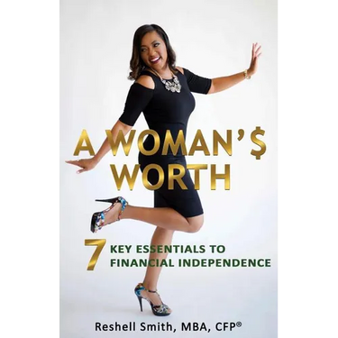 A Woman'$ Worth: 7 Key Essentials to Financial Independence