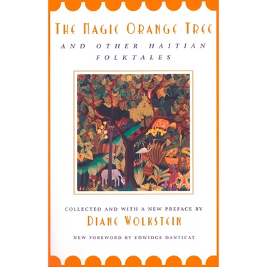 The Magic Orange Tree: and Other Haitian Folktales