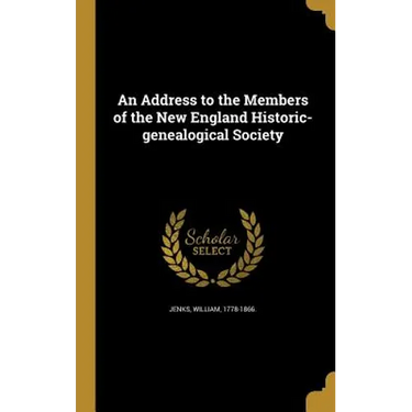An Address to the Members of the New England Historic-genealogical Society