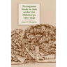 Portuguese Trade in Asia Under the Habsburgs, 1580-1640