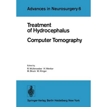 Treatment of Hydrocephalus Computer Tomography: Proceedings of the Joint Meeting of the Deutsche Gesellschaft Für Neurochirurgie, the Society of Briti