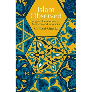Islam Observed: Religious Development in Morocco and Indonesia