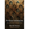 Perilous Intimacies: Debating Hindu-Muslim Friendship After Empire