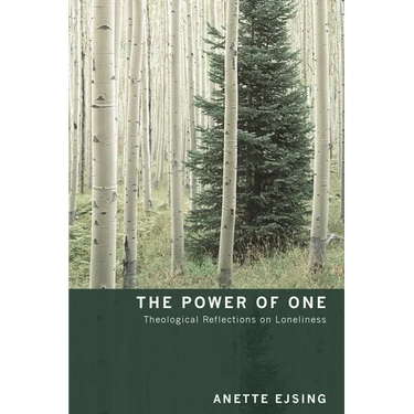The Power of One: Theological Reflections on Loneliness