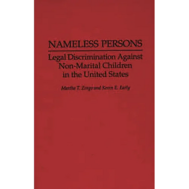 Nameless Persons: Legal Discrimination Against Non-Marital Children in the United States