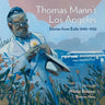 Thomas Mann's Los Angeles: Stories from Exile 1940-1952