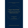 Super-Real Fields: Totally Ordered Fields with Additional Structure