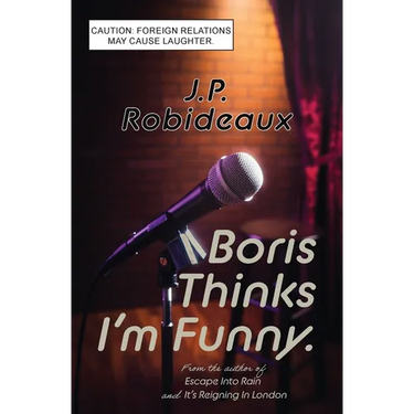 Boris Thinks I'm Funny: Caution: Foreign Relations May Cause Laughter