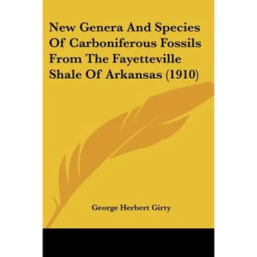 New Genera And Species Of Carboniferous Fossils From The Fayetteville Shale Of Arkansas (1910)