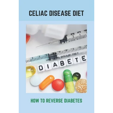 Celiac Disease Diet: How To Reverse Diabetes: What Is Gestational Diabetes