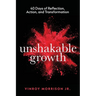 Unshakable Growth: 40 Days of Reflection, Action, and Transformation
