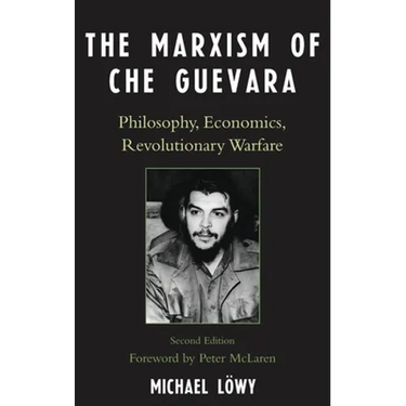 Marxism of Che Guevara: Philosophy, Economics, Revolutionary Warfare