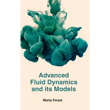 Advanced Fluid Dynamics and Its Models