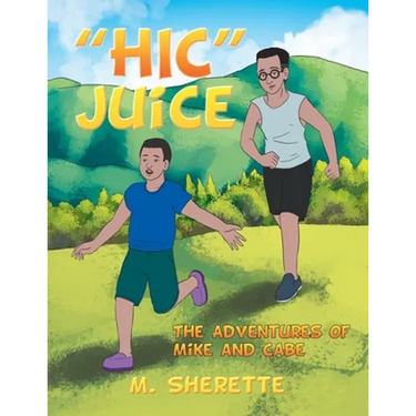 "Hic" Juice: The Adventures of Mike and Cabe