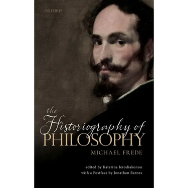 The Historiography of Philosophy: With a Postface by Jonathan Barnes