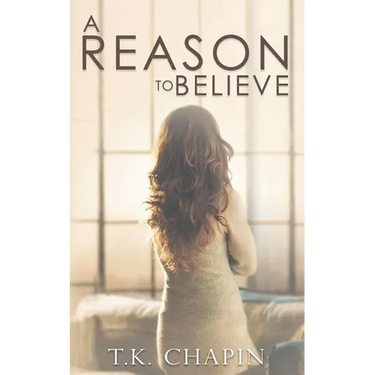 A Reason To Believe: An Inspirational Romance
