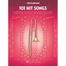 101 Hit Songs for Trombone Sheet Music Songbook Solo Instrumental Folio for All Levels Includes All of Me, Clocks, Uptown Funk, Shake It Off, Rolling