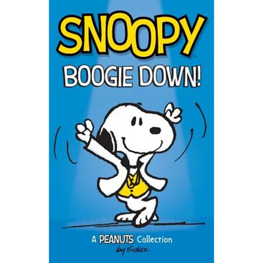 Snoopy: Boogie Down!: A PEANUTS Collection