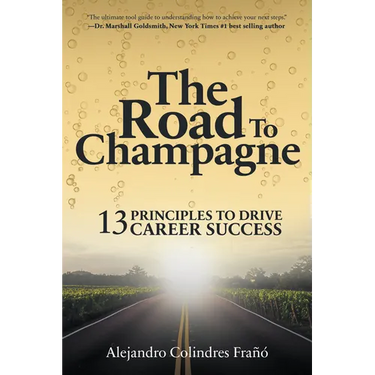 The Road to Champagne: 13 Principles to Drive Career Success