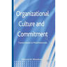 Organizational Culture and Commitment: Transmission in Multinationals