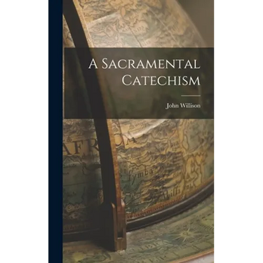 A Sacramental Catechism