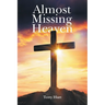 Almost Missing Heaven