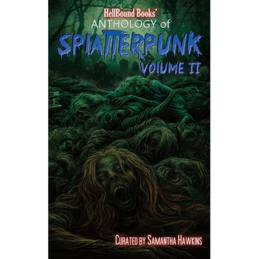 HellBound Books Anthology of Splatterpunk: Volume 2